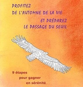 Profitez de l&rsquo;automne de la vie et préparez le passage du seuil